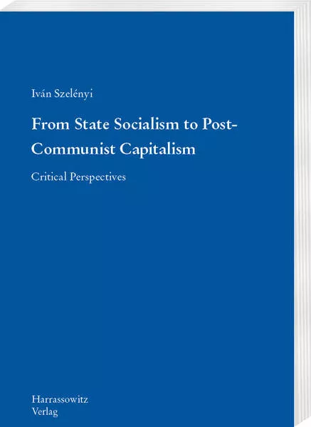 From State Socialism to Post-Communist Capitalism