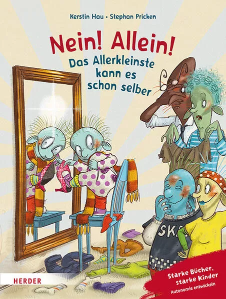 Nein! Allein! Das Allerkleinste kann es schon selber