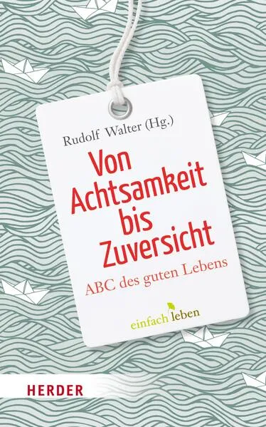 Von Achtsamkeit bis Zuversicht