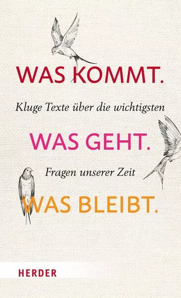 Was kommt. Was geht. Was bleibt.