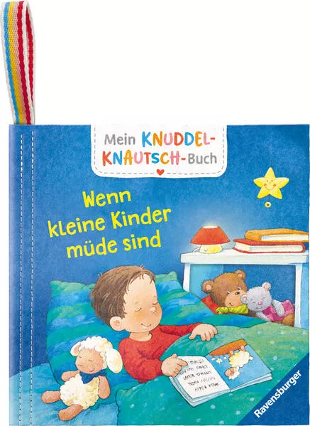 Mein Knuddel-Knautsch-Buch: Wenn kleine Kinder müde sind; robust, waschbar und federleicht. Praktisch für zu Hause und unterwegs