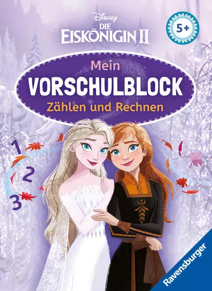 Cover: Disney Die Eiskönigin 2 Mein Vorschulblock Zählen und Rechnen – Konzentration, Erstes Rechnen, Rätseln für Kinder ab 5 Jahren – Spielerisches Lernen für Anna und Elsa-Fans ab Vorschule