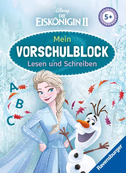 Cover: Disney Die Eiskönigin 2 Mein Vorschulblock Lesen und Schreiben – Konzentration, Erstes Lesen und Schreiben und Rätseln ab 5 Jahren – Spielerisches Lernen für Elsa-Fans ab Vorschule