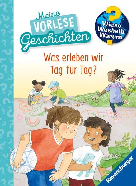 Wieso? Weshalb? Warum? Meine Vorlesegeschichten, Band 1 - Was erleben wir Tag für Tag?