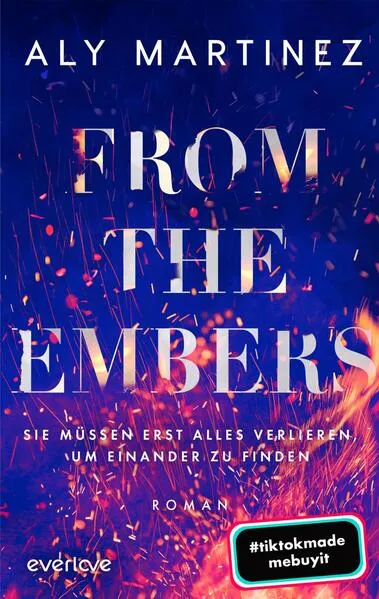 Cover: From the Embers – Sie müssen erst alles verlieren, um einander zu finden