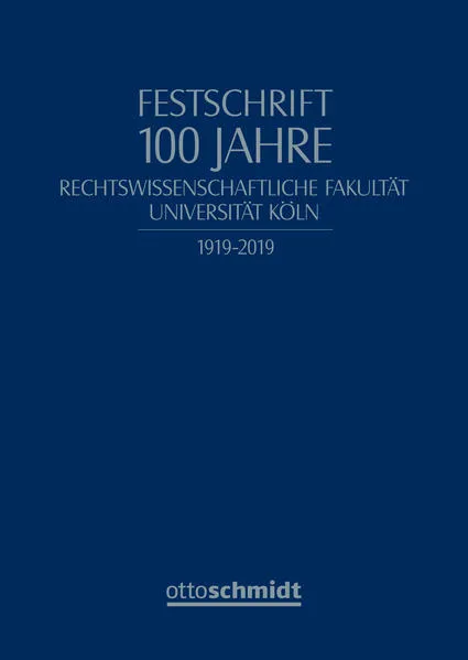 Festschrift 100 Jahre Rechtswissenschaftliche Fakultät Universität Köln