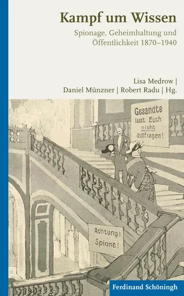 Spionage, Geheimhaltung und Öffentlichkeit 1870 - 1940
