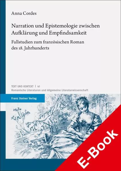 Narration und Epistemologie zwischen Aufklärung und Empfindsamkeit
