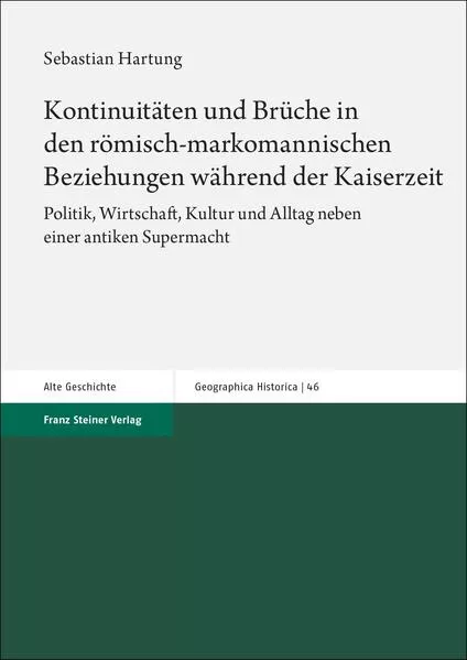 Kontinuitäten und Brüche in den römisch-markomannischen Beziehungen während der Kaiserzeit