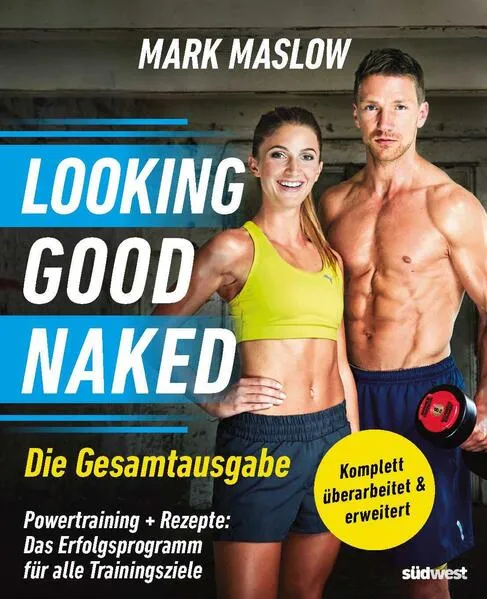 Looking Good Naked: Die Gesamtausgabe -