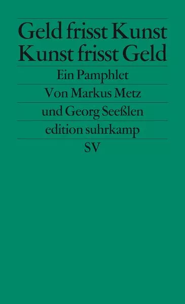 Cover: Geld frisst Kunst – Kunst frisst Geld