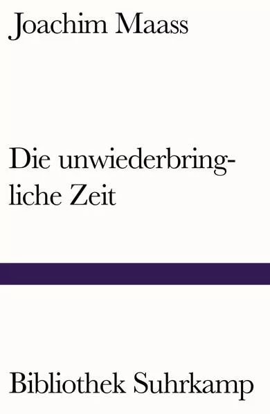 Cover: Die unwiederbringliche Zeit