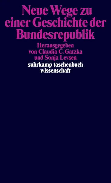Cover: Neue Wege zu einer Geschichte der Bundesrepublik