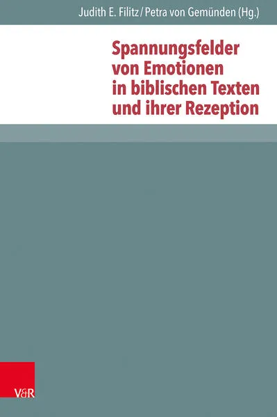 Cover: Spannungsfelder von Emotionen in biblischen Texten und ihrer Rezeption