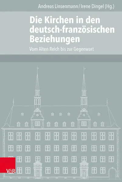 Cover: Die Kirchen in den deutsch-französischen Beziehungen