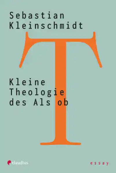 Cover: Kleine Theologie des Als ob