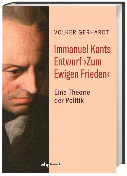 Immanuel Kants Entwurf ›Zum Ewigen Frieden‹