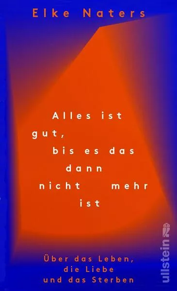 Alles ist gut, bis es das dann nicht mehr ist