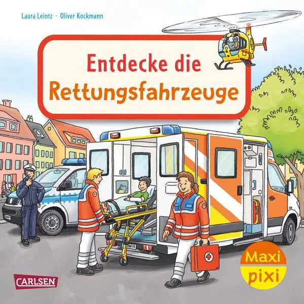 Cover: Maxi Pixi 487: Entdecke die Rettungsfahrzeuge