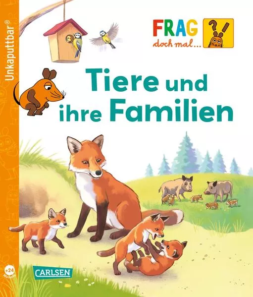 Cover: Unkaputtbar: Frag doch mal die Maus: Tiere und ihre Familien