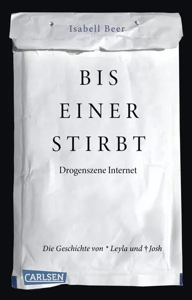 Bis einer stirbt – Drogenszene Internet. Die Geschichte von Leyla und Josh