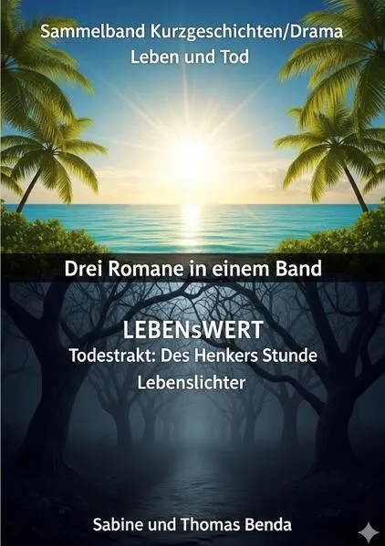 Sammelband Kurzgeschichten/Drama Leben und Tod - Drei Romane in einem Band