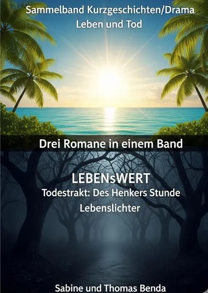 Sammelband Kurzgeschichten/Drama Leben und Tod - Drei Romane in einem Band