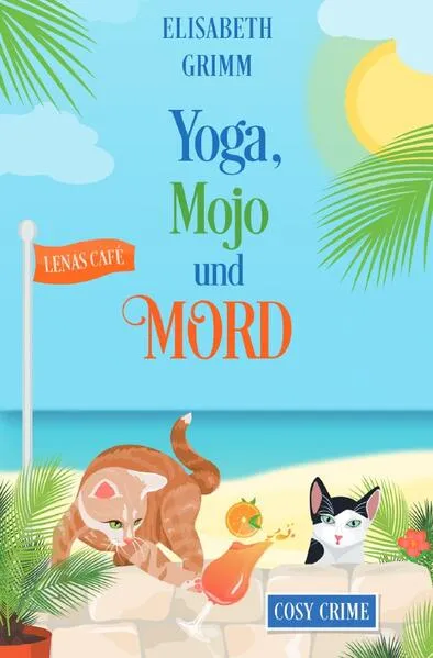 Lenas Café, eine Cosy Crime Serie, Band eins. Jeder Teil ist in sich... / Yoga, Mojo und Mord