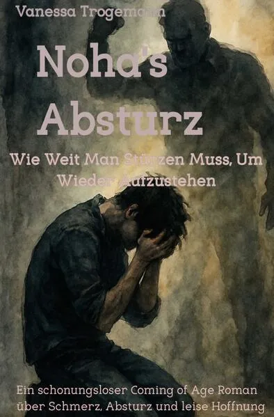 Noha's Absturz, Wie weit man Stürzen Muss, Um Wieder Aufzustehen