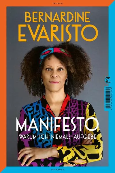 Manifesto. Warum ich niemals aufgebe. Ein radikal ehrliches und inspirierendes Buch über den Lebensweg der ersten Schwarzen Booker-Prize-Gewinnerin und Bestseller-Autorin von Mädchen, Frau etc.