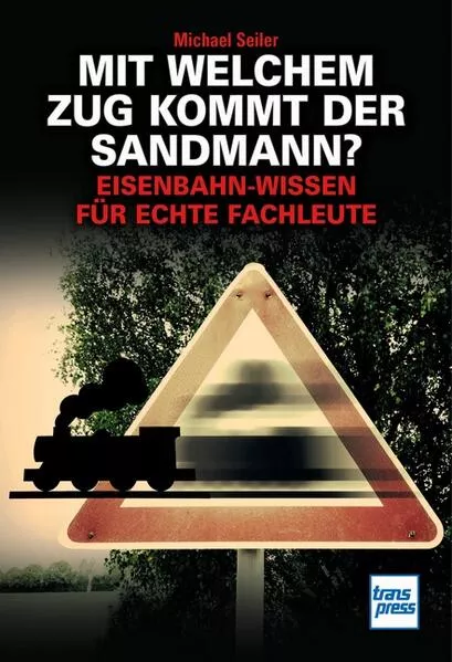 Mit welchem Zug kommt der Sandmann?