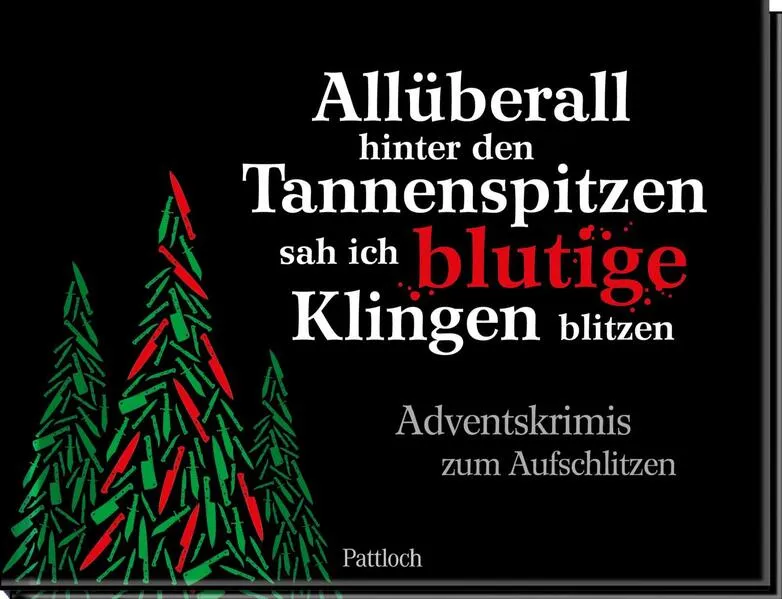 Allüberall hinter den Tannenspitzen sah ich blutige Klingen blitzen