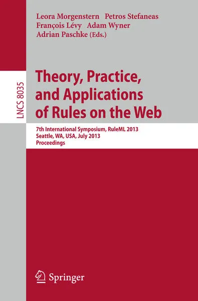 Cover: Theory, Practice, and Applications of Rules on the Web