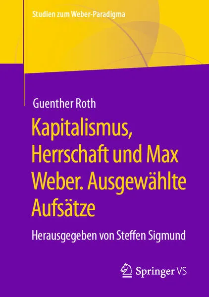 Cover: Kapitalismus, Herrschaft und Max Weber. Ausgewählte Aufsätze