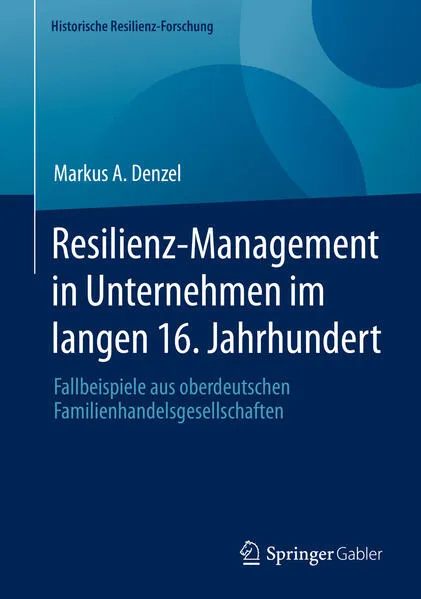 Cover: Resilienz-Management in Unternehmen im langen 16. Jahrhundert