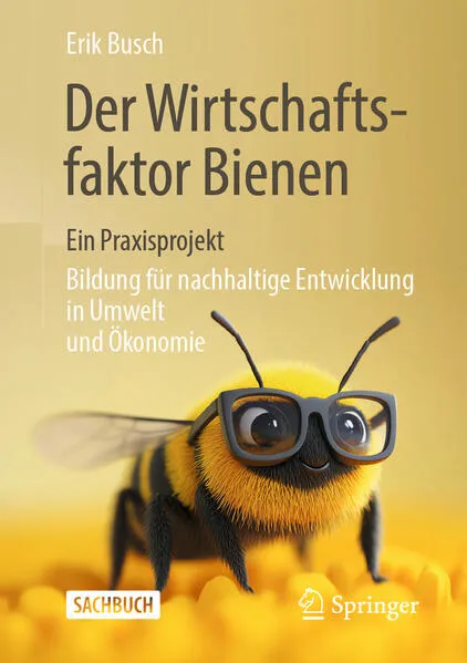Der Wirtschaftsfaktor Bienen – ein Praxisprojekt