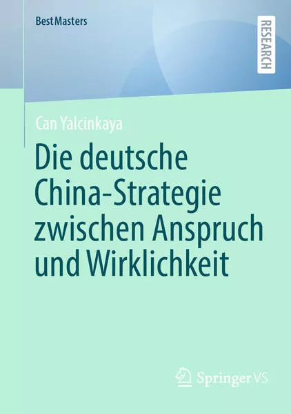 Cover: Die deutsche China-Strategie zwischen Anspruch und Wirklichkeit