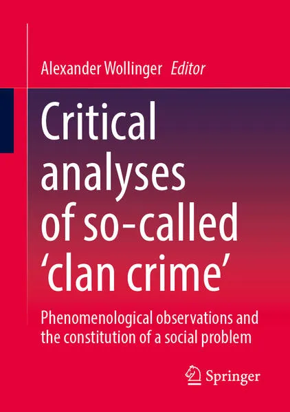 Critical analyses of so-called ‘clan crime’