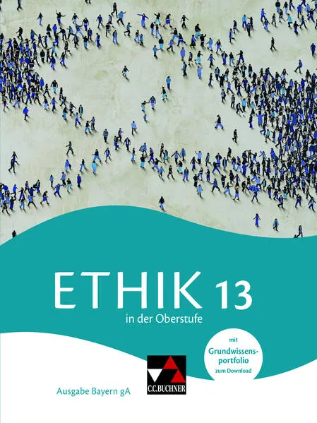 Ethik in der Oberstufe – Ausgabe Bayern / Ethik in der Oberstufe Bayern 13
