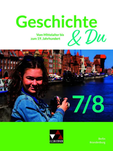 Geschichte & Du – Berlin/Brandenburg / Geschichte & Du Berlin/Brandenburg 7/8
