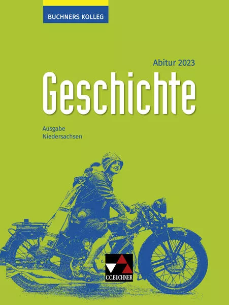 Buchners Kolleg Geschichte – Neue Ausgabe Niedersachsen / Buchners Kolleg Geschichte NI Abitur 2023