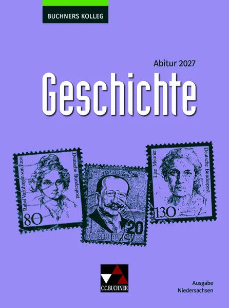 Buchners Kolleg Geschichte – Neue Ausgabe Niedersachsen / Buchners Kolleg Geschichte NI Abitur 2027