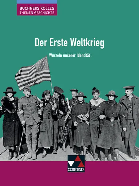 Cover: Buchners Kolleg. Themen Geschichte / Der Erste Weltkrieg