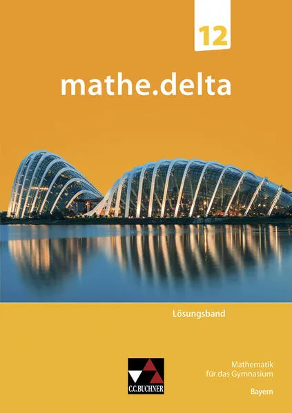 mathe.delta – Bayern Sek II / mathe.delta Bayern LB 12