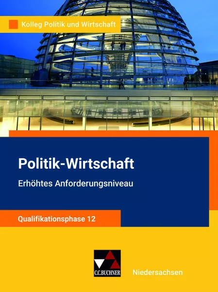 Kolleg Politik und Wirtschaft – Niedersachsen - neu / Kolleg Politik u. Wirt. NI Qualiphase 12 EA - neu