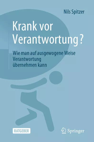 Cover: Krank vor Verantwortung?