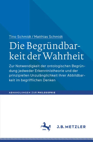 Cover: Die Begründbarkeit der Wahrheit