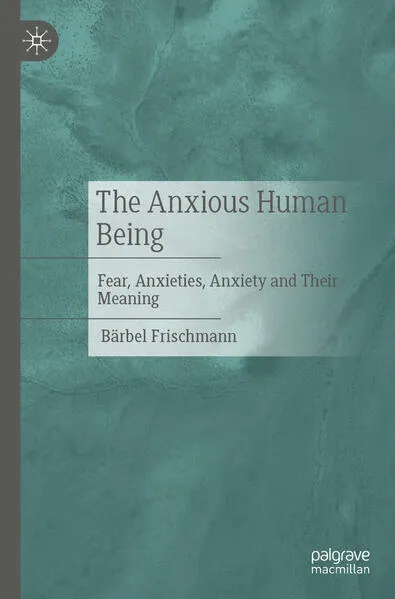 The Anxious Human Being