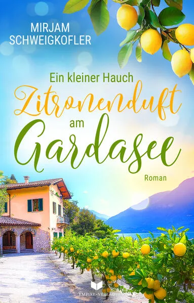Cover: Ein kleiner Hauch Zitronenduft am Gardasee