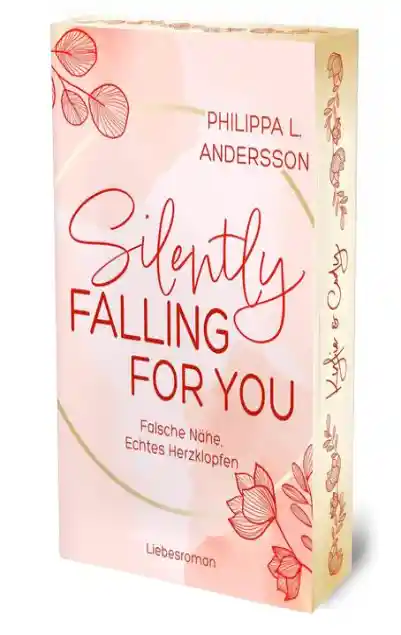 Cover: Silently Falling For You - Falsche Nähe, Echtes Herzklopfen | Limitierte Auflage mit Farbschnitt